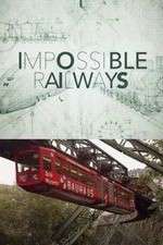 Watch Impossible Railways 123movieshub