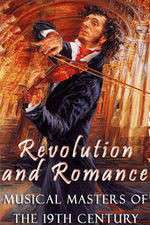 Watch Revolution and Romance - Musical Masters of the 19th Century 123movieshub