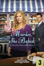 Watch Murder, She Baked: A Chocolate Chip Cookie Mystery 123movieshub