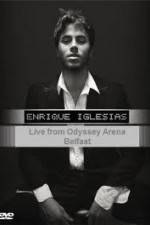 Watch Enrique Iglesias - Live from Odyssey Arena Belfast 123movieshub