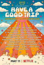 Watch Have a Good Trip: Adventures in Psychedelics 123movieshub