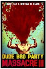 Watch Dude Bro Party Massacre III 123movieshub