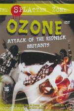 Watch Ozone Attack of the Redneck Mutants 123movieshub