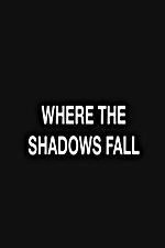 Watch Where the Shadows Fall 123movieshub