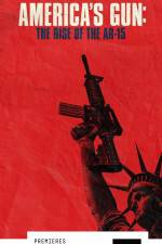 Watch America\'s Gun: Rise of the AR-15 123movieshub