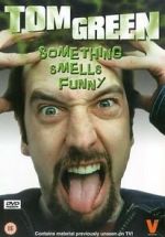 Watch Tom Green: Something Smells Funny 123movieshub