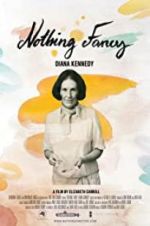 Watch Diana Kennedy: Nothing Fancy 123movieshub