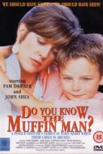 Watch Do You Know the Muffin Man? 123movieshub