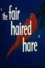 Watch The Fair Haired Hare 123movieshub