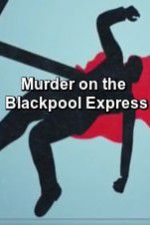 Watch Murder on the Blackpool Express 123movieshub