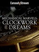 Watch Mechanical Marvels: Clockwork Dreams 123movieshub