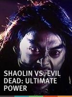 Watch Shaolin vs. Evil Dead: Ultimate Power 123movieshub
