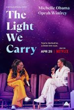 Watch The Light We Carry: Michelle Obama and Oprah Winfrey (TV Special 2023) 123movieshub