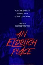 Watch An Eldritch Place 123movieshub