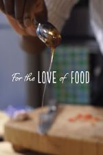 Watch For The Love Of Food 123movieshub