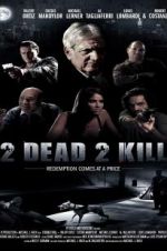 Watch 2 Dead 2 Kill 123movieshub