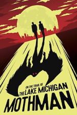 Watch On the Trail of the Lake Michigan Mothman 123movieshub