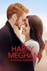 Watch Harry & Meghan: A Royal Romance 123movieshub