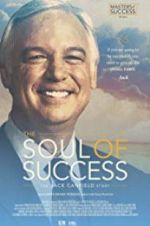 Watch The Soul of Success: The Jack Canfield Story 123movieshub