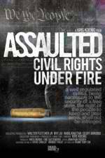 Watch Assaulted: Civil Rights Under Fire 123movieshub