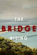Watch The Bridge Rising 123movieshub