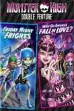 Watch Monster High Double Feature - Friday Night Frights - Why Do Ghouls Fall in Love 123movieshub