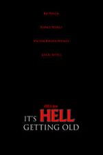 Watch It\'s Hell Getting Old (Short 2019) 123movieshub