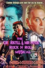 Watch The Dr. Jekyll & Mr. Hyde Rock \'n Roll Musical 123movieshub