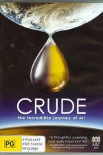 Watch Crude The Incredible Journey of Oil 123movieshub