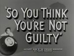 Watch So You Think You\'re Not Guilty (Short 1950) 123movieshub