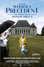 Watch Without Precedent: The Supreme Life of Rosalie Abella 123movieshub