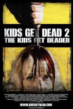 Watch Kids Get Dead 2: The Kids Get Deader 123movieshub