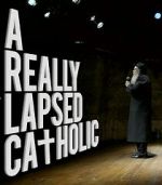 Watch A Really Lapsed Catholic (comedy special) (TV Special 2020) 123movieshub