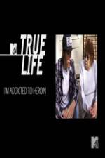 Watch True Life: I?m Addicted To Heroin 123movieshub