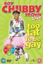 Watch Roy Chubby Brown: Too Fat To Be Gay 123movieshub