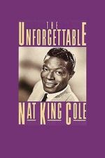 Watch The Unforgettable Nat \'King\' Cole 123movieshub