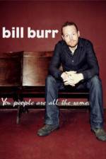 Watch Bill Burr You People Are All the Same 123movieshub