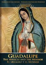 Watch Guadalupe: The Miracle and the Message 123movieshub