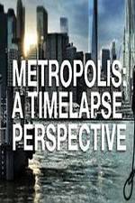 Watch Metropolis: A Time Lapse Perspective 123movieshub