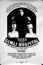 Watch Tales from the Gimli Hospital 123movieshub