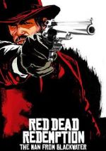 Watch Red Dead Redemption: The Man from Blackwater 123movieshub