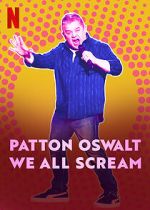 Watch Patton Oswalt: We All Scream (TV Special 2022) 123movieshub