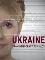 Watch Ukraine: From Democracy to Chaos 123movieshub
