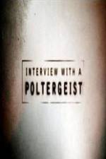 Watch Interview with a Poltergeist 123movieshub