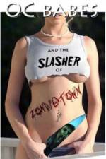 Watch O.C. Babes and the Slasher of Zombietown 123movieshub