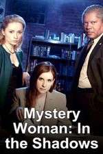 Watch Mystery Woman: In the Shadows 123movieshub