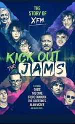 Watch Kick Out the Jams: The Story of XFM 123movieshub