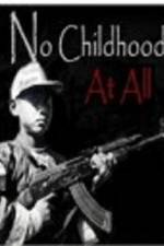 Watch No Childhood at All 123movieshub