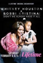 Watch Whitney Houston & Bobbi Kristina: Didn\'t We Almost Have It All 123movieshub