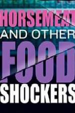 Watch Horsemeat And Other Food Shockers 123movieshub